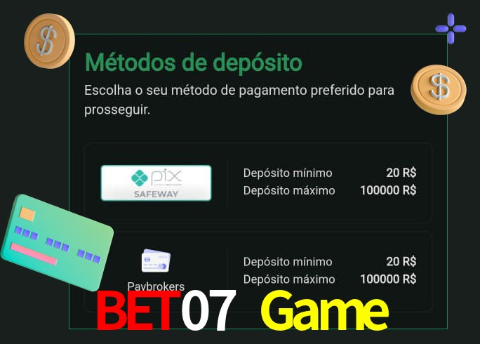 O cassino Bet07 Game oferece uma grande variedade de métodos de pagamento